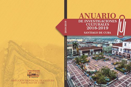 Ya está en la red el Anuario de Investigaciones Culturales 2018-2019 de Santiago de Cuba