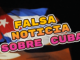 FALSA NOTICIA SOBRE EL COLAPSO OFICIAL DE CUBA
